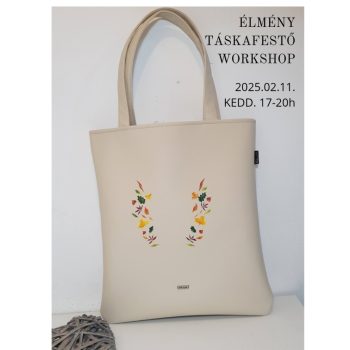   ÉLMÉNY TÁSKAFESTŐ WORKSHOP 2025.02.11. 17-20h * Nude textilbőr szatyor